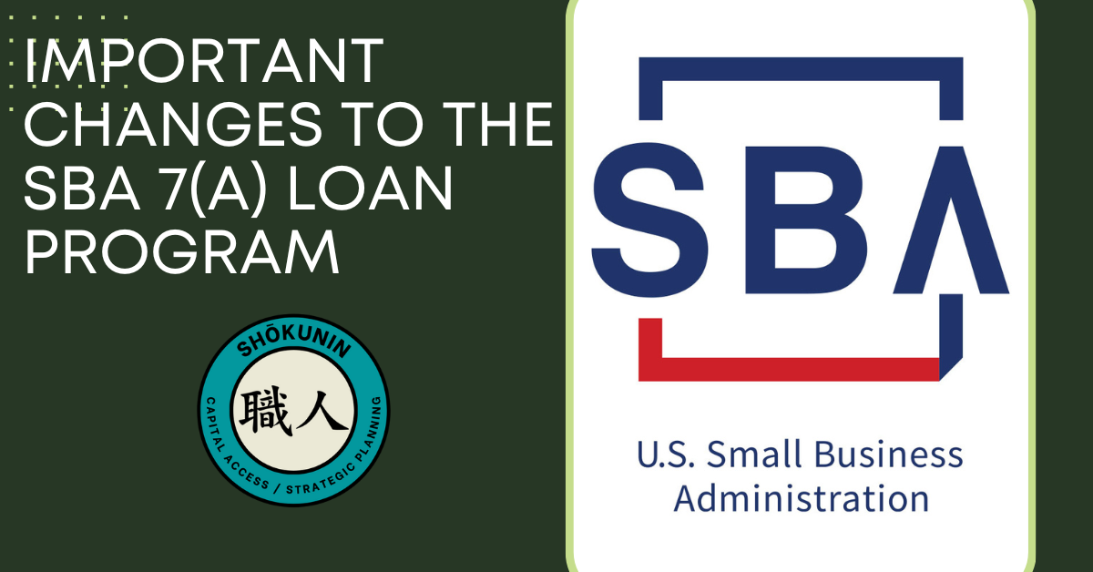 CHANGES TO SBA 7(A) LOAN PRORAM